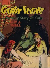 Gypsy Flight: A Mystery Story for Girls — Roy J. (Roy Judson) Snell cover