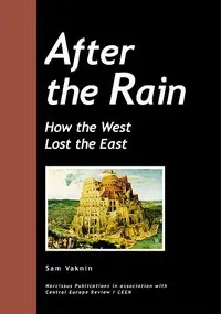 After the Rain : how the West lost the East — Samuel Vaknin cover