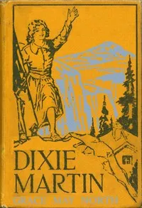 Dixie Martin, the Girl of Woodford's Cañon — Grace May North cover