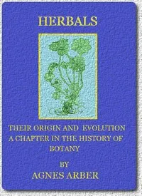 Herbals, Their Origin and Evolution: A Chapter in the History of Botany 1470-1670 cover