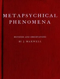 Metapsychical Phenomena: Methods and Observations — J. (Joseph) Maxwell cover