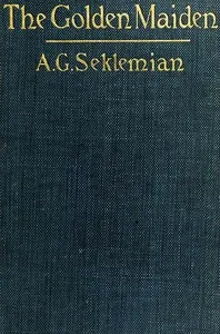 The Golden Maiden, and other folk tales and fairy stories told in Armenia — A. G. (Apraham Garabed) Seklemian cover