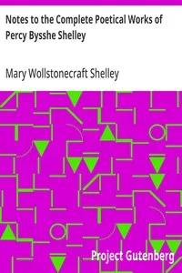 Notes to the Complete Poetical Works of Percy Bysshe Shelley — Mary Wollstonecraft Shelley cover