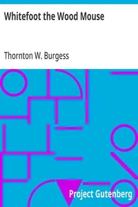 Whitefoot the Wood Mouse — Thornton W. (Thornton Waldo) Burgess cover