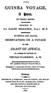 The Guinea Voyage: A Poem in Three Books: To Which Are Added Observations on a Voyage to the Coast of Africa — James Field Stanfield cover