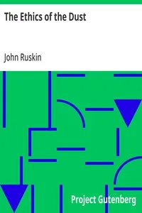 The Ethics of the Dust — John Ruskin cover