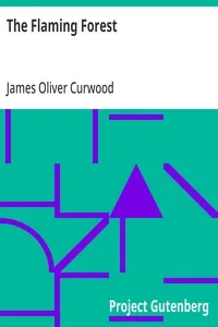 The Flaming Forest — James Oliver Curwood cover