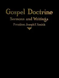 Gospel Doctrine: Selections from the Sermons and Writings of Joseph F. Smith — Joseph F. (Joseph Fielding) Smith cover