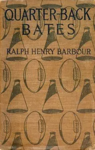Quarter-Back Bates — Ralph Henry Barbour cover