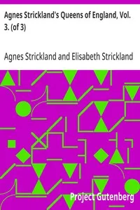 Agnes Strickland's Queens of England, Vol. 3. (of 3): Abridged and Fully Illustrated — Agnes Strickland cover