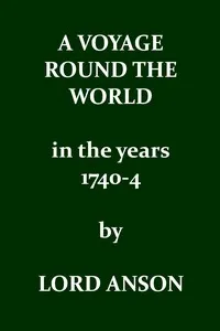 A voyage round the world in the years MDCCXL, I, II, III, IV — George Anson, Baron Anson cover