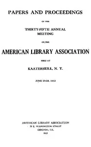 Papers and Proceedings of the Thirty-Fifth General Meeting of the American Library Association: Held at Kaaterskill, N. Y., June 23-28, 1913 — Anonymous cover