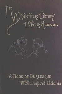 A Book of Burlesque: Sketches of English Stage Travestie and Parody — William Davenport Adams cover