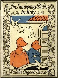 The Sunbonnet Babies in Italy — Eulalie Osgood Grover cover