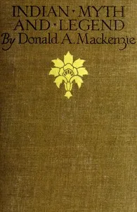 Indian Myth and Legend — Donald A. (Donald Alexander) Mackenzie cover