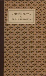 Pixies' Plot — Eden Phillpotts cover