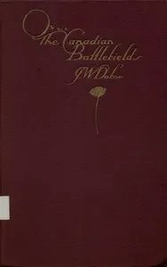 Over the Canadian Battlefields: Notes of a Little Journey in France, in March, 1919 — John Wesley Dafoe cover