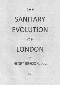 The Sanitary Evolution of London — Henry (Henry Lorenzo) Jephson cover