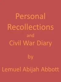 Personal Recollections and Civil War Diary, 1864 — Lemuel Abijah Abbott cover