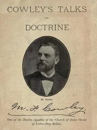 Cowley's Talks on Doctrine — Matthias F. (Matthias Foss) Cowley cover