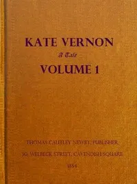 Kate Vernon: A Tale. Vol. 1 (of 3) — Mrs. Alexander cover