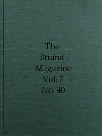 The Strand Magazine, Vol. 07, Issue 40, April, 1894: An Illustrated Monthly cover