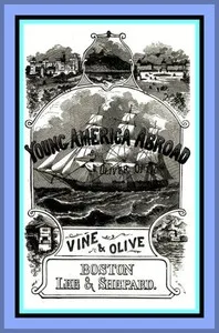 Vine and Olive; Or, Young America in Spain and Portugal: A Story of Travel and Adventure cover