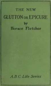 The New Glutton or Epicure — Horace Fletcher cover