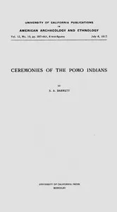 Ceremonies of the Pomo Indians — S. A. (Samuel Alfred) Barrett cover