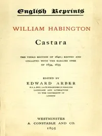 Castara: The Third Edition of 1640; Edited and Collated with the Earlier Ones of 1634, 1635 — William Habington cover