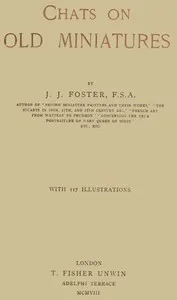 Chats on Old Miniatures — J. J. (Joshua James) Foster cover