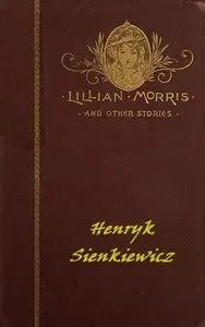 Lillian Morris, and Other Stories — Henryk Sienkiewicz cover