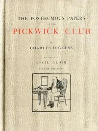 The Posthumous Papers of the Pickwick Club, v. 1 (of 2) — Charles Dickens cover