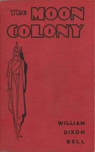 The Moon Colony — William Dixon Bell cover
