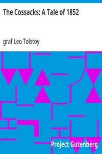 The Cossacks: A Tale of 1852 — Leo, graf Tolstoy cover