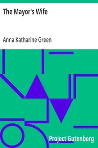 The Mayor's Wife — Anna Katharine Green cover