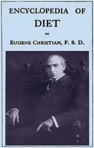 Encyclopedia of Diet: A Treatise on the Food Question, Vol. 4 — Eugene Christian cover