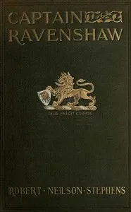 Captain Ravenshaw; Or, The Maid of Cheapside. A Romance of Elizabethan London — Robert Neilson Stephens cover