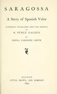 Saragossa: A Story of Spanish Valor — Benito Pérez Galdós cover