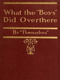 What the "Boys" Did Over There: By "Themselves" — Anonymous cover