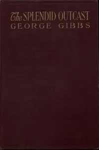The Splendid Outcast — George Gibbs cover