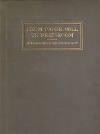 From Paper-mill to Pressroom — William Bond Wheelwright cover