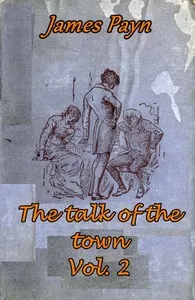 The Talk of the Town, Volume 2 (of 2) — James Payn cover