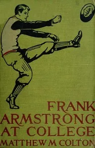 Frank Armstrong at College — Matthew M. Colton cover