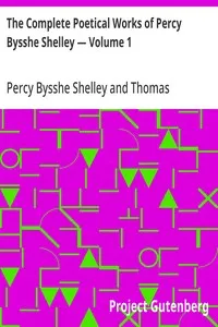 The Complete Poetical Works of Percy Bysshe Shelley — Volume 1 — Percy Bysshe Shelley cover