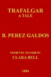 Trafalgar: A Tale — Benito Pérez Galdós cover