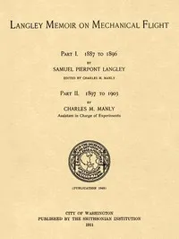 Langley Memoir on Mechanical Flight, Parts I and II: Smithsonian Contributions to Knowledge, Volume 27 Number 3, Publication 1948, 1911 — S. P. (Samuel Pierpont) Langley cover