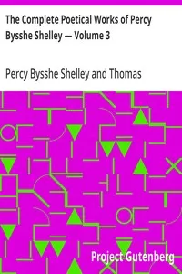 The Complete Poetical Works of Percy Bysshe Shelley — Volume 3 — Percy Bysshe Shelley cover