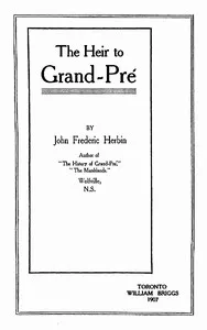 The Heir to Grand-Pré — John Frederic Herbin cover