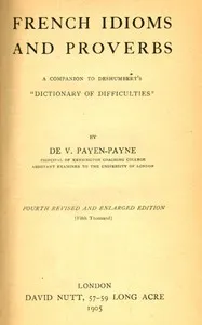 French Idioms and Proverbs: A Companion to Deshumbert's "Dictionary of Difficulties" — de (Vinchelés Payen-Payne) V. Payen-Payne cover